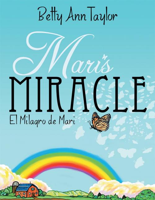 Cover of the book Mari’S Miracle by Betty Ann Taylor, Archway Publishing