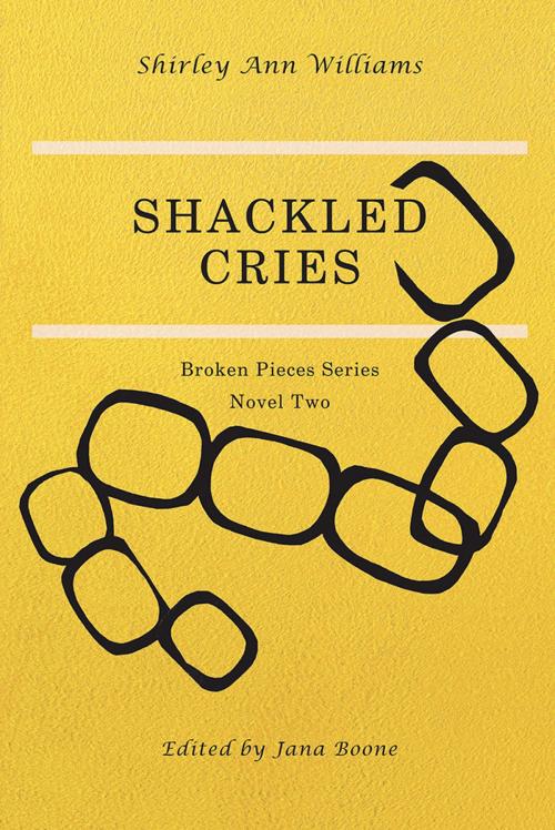 Cover of the book Shackled Cries by Shirley  Ann Williams, Archway Publishing
