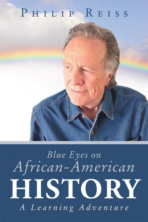 Cover of the book Blue Eyes on African-American History by Philip J. Reiss, Archway Publishing