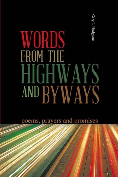 Cover of the book Words from the Highways and Byways by Gary L. Hudgeons, AuthorHouse