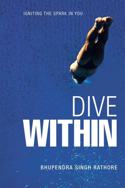 Cover of the book Dive Within by BHUPENDRA SINGH RATHORE, Partridge Publishing India