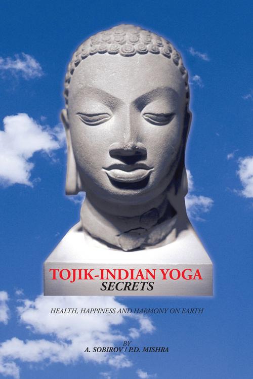 Cover of the book Tojik-Indian Yoga Secrets by Sobirov, Mishra, Partridge Publishing India