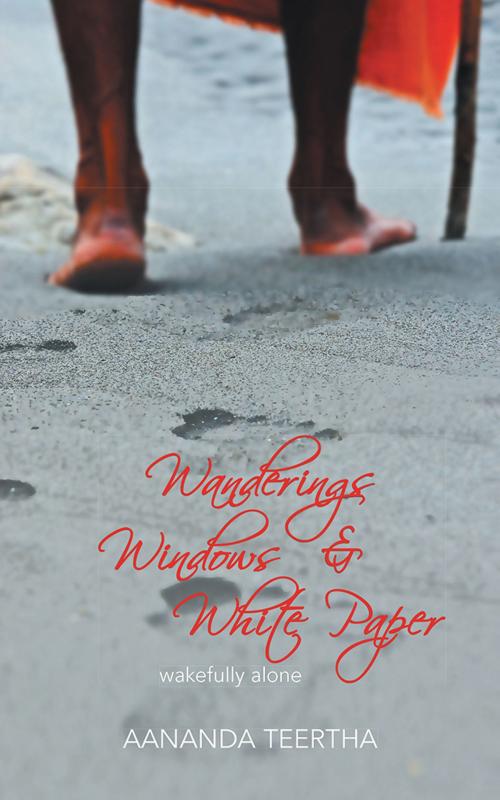 Cover of the book Wanderings Windows & White Paper by Aananda Teertha, Partridge Publishing India