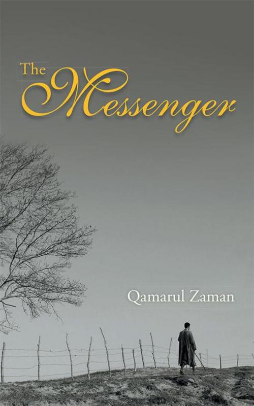 Cover of the book The Messenger by Qamarul Zaman, Partridge Publishing India