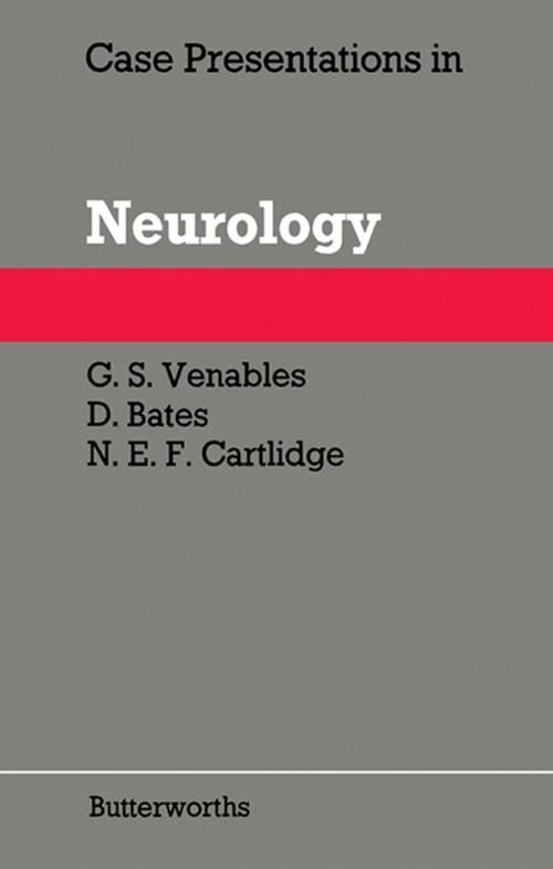 Cover of the book Case Presentations in Neurology by G. S. Venables, D. Bates, N. E. F. Cartlidge, Elsevier Science