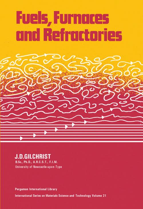 Cover of the book Fuels, Furnaces and Refractories by J. D. Gilchrist, Elsevier Science