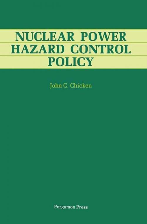 Cover of the book Nuclear Power Hazard Control Policy by John C. Chicken, Elsevier Science