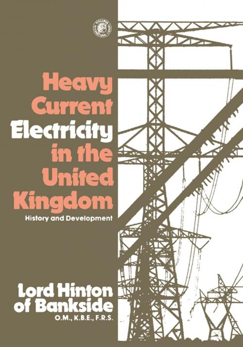 Cover of the book Heavy Current Electricity in the United Kingdom by Christopher Hinton, Elsevier Science