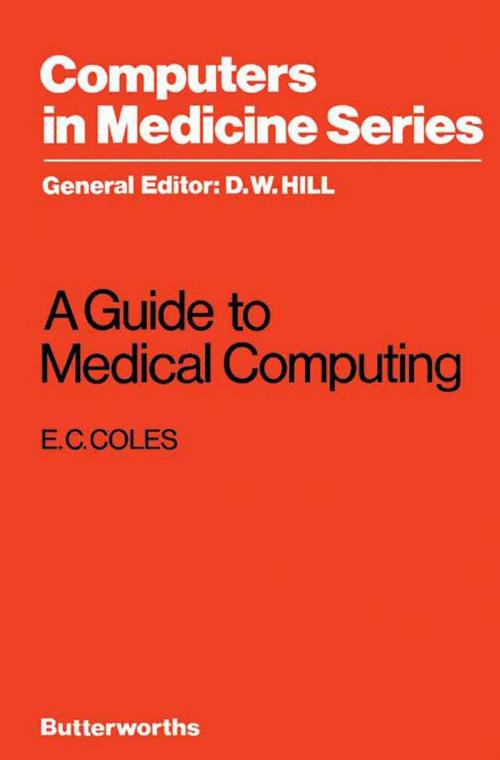 Cover of the book A Guide to Medical Computing by E. C. Coles, Elsevier Science