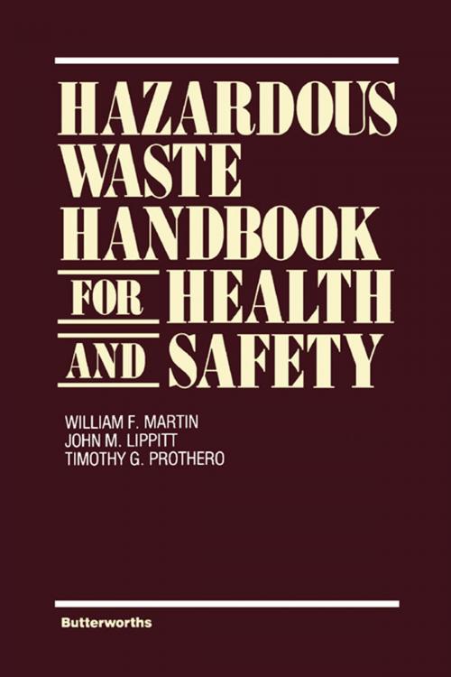 Cover of the book Hazardous Waste Handbook for Health and Safety by William F. Martin, John M. Lippitt, Timothy G. Prothero, Elsevier Science