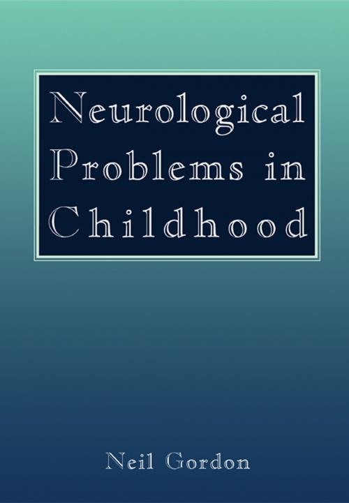 Cover of the book Neurological Problems in Childhood by Neil Gordon, Elsevier Science