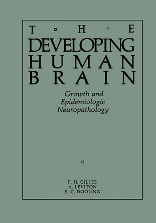 Cover of the book The Developing Human Brain by F. H. Gilles, A. Leviton, E. C. Dooling, Elsevier Science