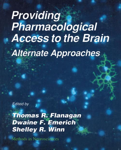 Cover of the book Providing Pharmacological Access to the Brain by Dwaine F. Emerich, Shelley R. Winn, P. Michael Conn, Elsevier Science