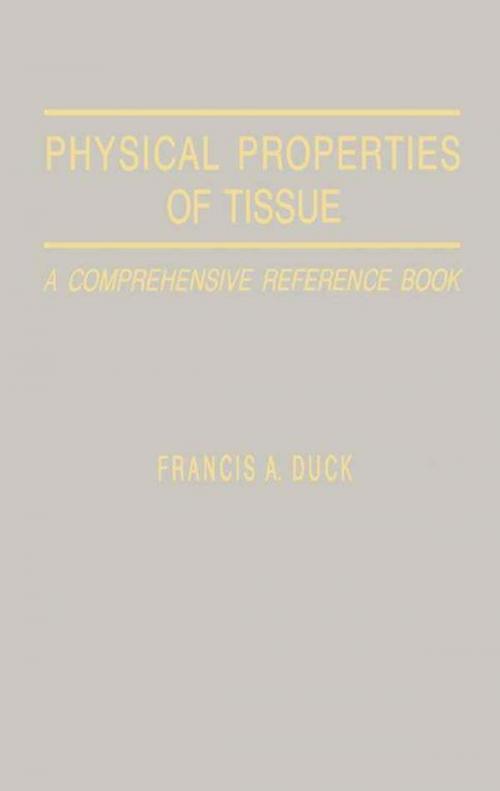 Cover of the book Physical Properties of Tissues by Francis A Duck, Elsevier Science