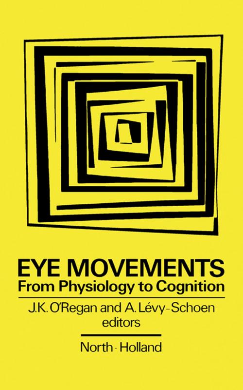 Cover of the book Eye Movements from Physiology to Cognition by , Elsevier Science