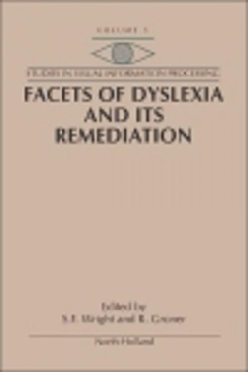 Cover of the book Facets of Dyslexia and its Remediation by , Elsevier Science