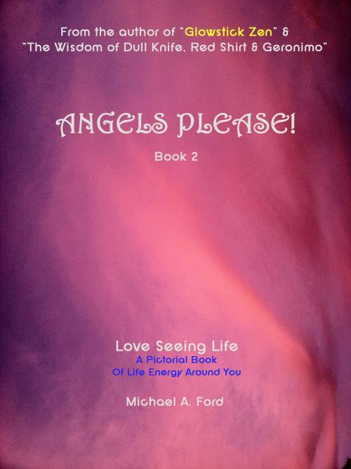 Cover of the book Angels Please! (Book 2) by Michael A. Ford, BookBaby