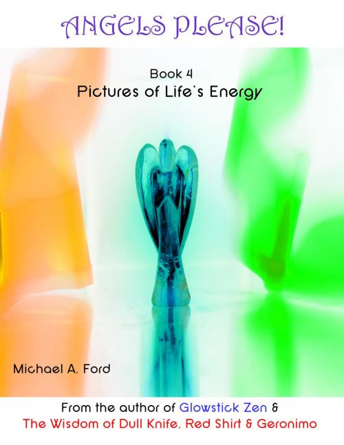 Cover of the book Angels Please! (Book 4) by Michael A. Ford, BookBaby