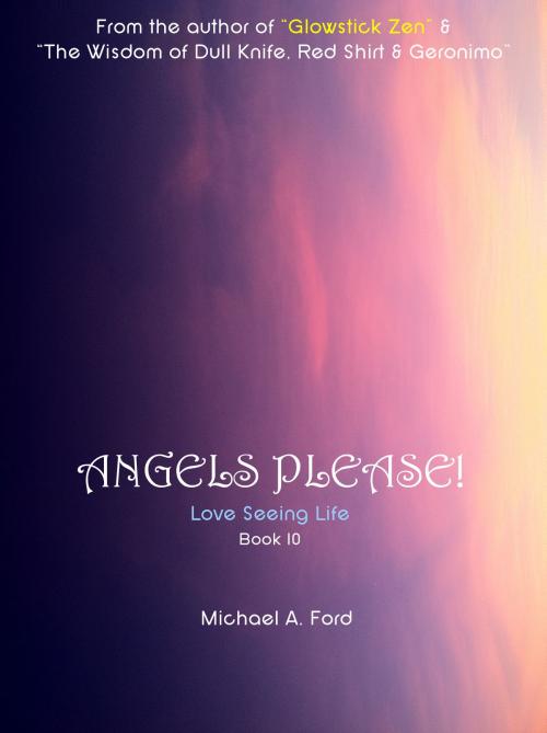 Cover of the book Angels Please! (Book 10) by Michael A. Ford, BookBaby