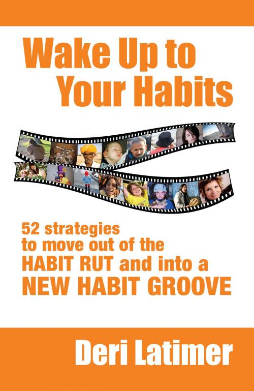 Cover of the book Wake Up to Your Habits by Deri Latimer, BookBaby