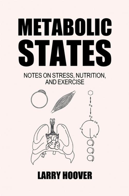 Cover of the book Metabolic States by Larry Hoover, Xlibris US