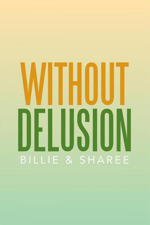 Cover of the book Without Delusion by Billie, Sharee, Xlibris US