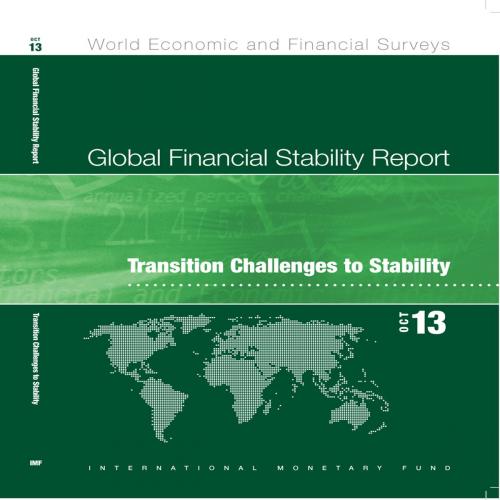 Cover of the book Global Financial Stablity Report, October 2013: Transition Challenges to Stability by International Monetary Fund.  Monetary and Capital Markets Department, INTERNATIONAL MONETARY FUND