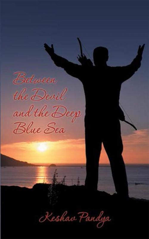 Cover of the book Between the Devil and the Deep Blue Sea by Keshav Pandya, LifeRich Publishing