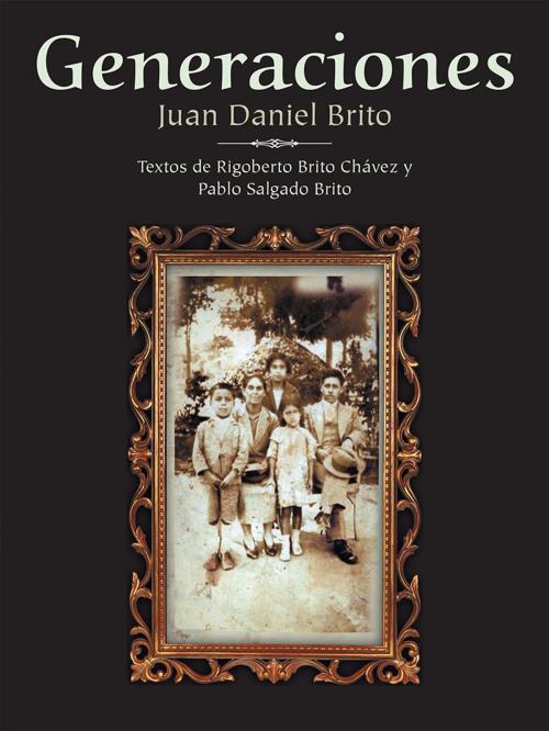 Cover of the book Generaciones by Juan Daniel Brito, Trafford Publishing