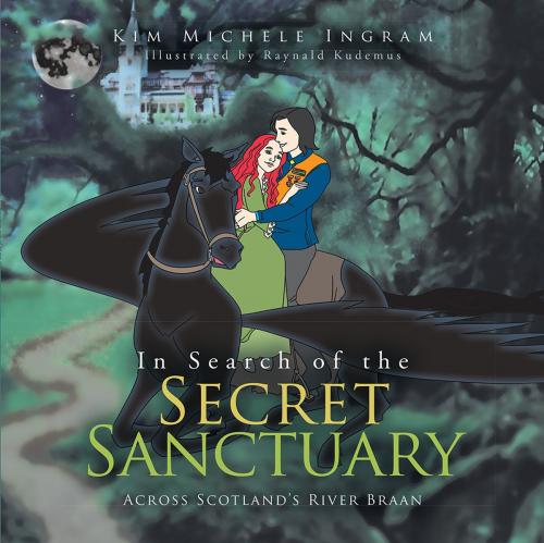 Cover of the book In Search of the Secret Sanctuary by KIM MICHELE INGRAM, Trafford Publishing