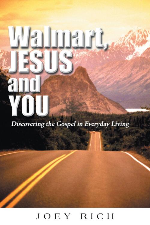 Cover of the book Walmart, Jesus, and You by Joey Rich, WestBow Press