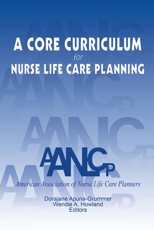 Cover of the book A Core Curriculum for Nurse Life Care Planning by American Association of Nurse Life Care Planners, iUniverse
