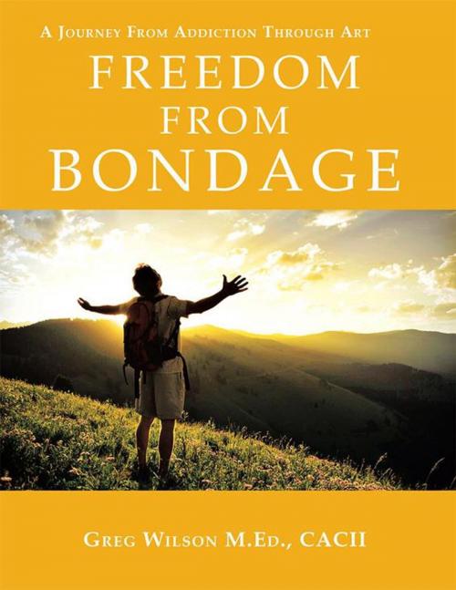 Cover of the book Freedom from Bondage by Greg Wilson, AuthorHouse