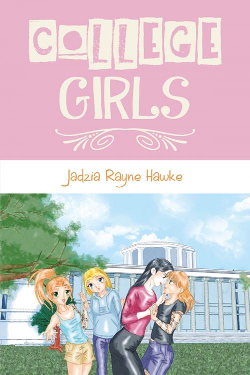Cover of the book College Girls by Jadzia Rayne Hawke, AuthorHouse