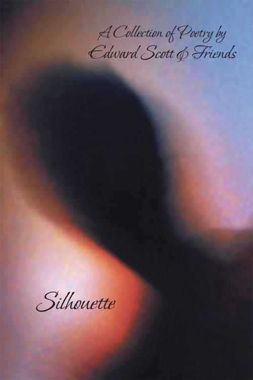 Cover of the book Silhouette by Edward Scott, AuthorHouse