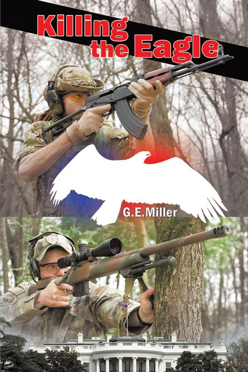 Cover of the book Killing the Eagle by G.E. Miller, AuthorHouse