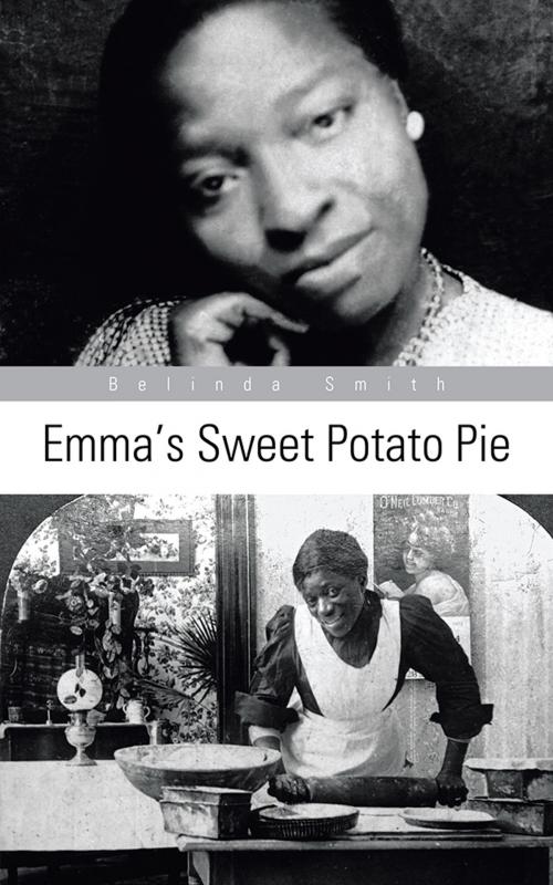 Cover of the book Emma's Sweet Potato Pie by Belinda Smith, AuthorHouse