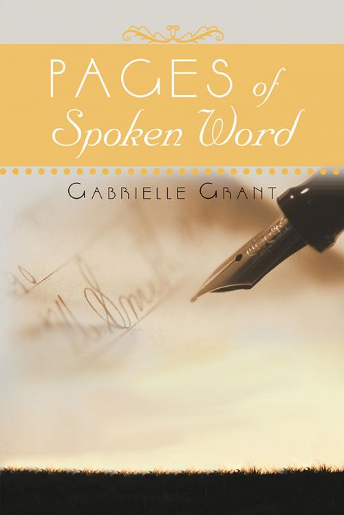 Cover of the book Pages of Spoken Word by Gabrielle Grant, AuthorHouse