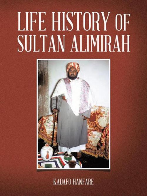 Cover of the book Life History of Sultan Alimirah by Kadafo Hanfare, AuthorHouse