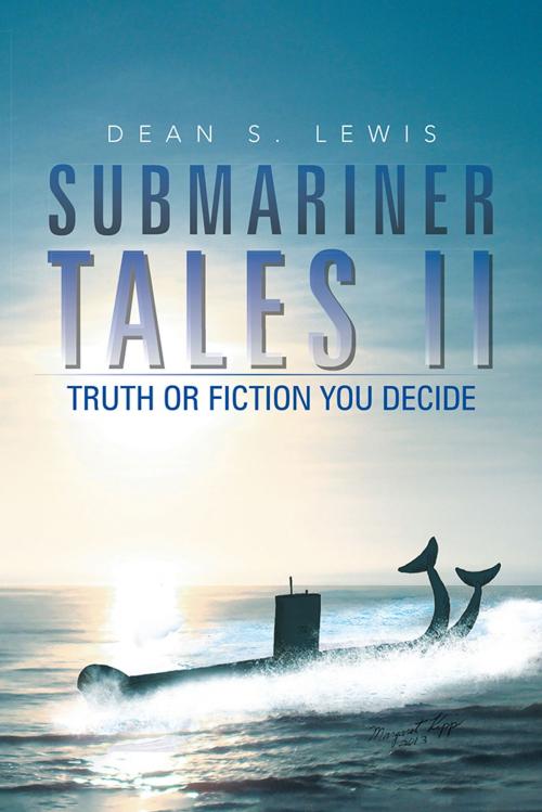 Cover of the book Submariner Tales Ii by Dean S. Lewis, AuthorHouse