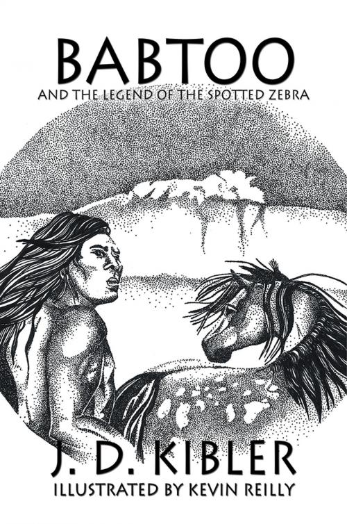 Cover of the book Babtoo and the Legend of the Spotted Zebra by J. D. Kibler, AuthorHouse