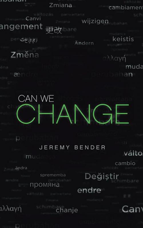 Cover of the book Can We Change by Jeremy Bender, AuthorHouse