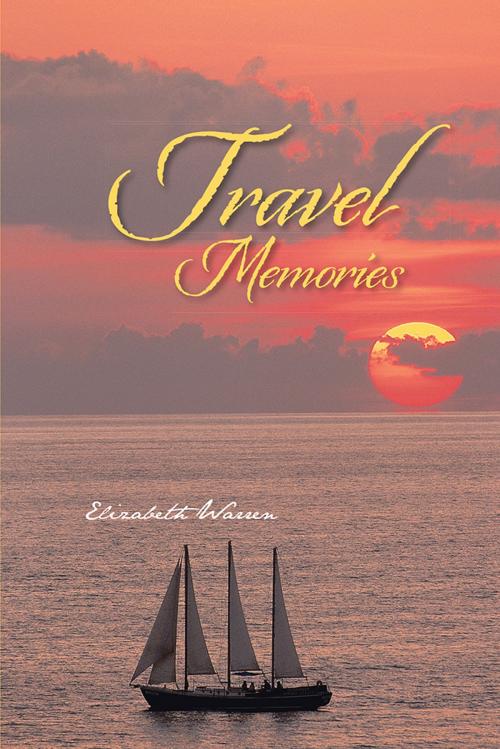 Cover of the book Travel Memories by Elizabeth Warren, AuthorHouse