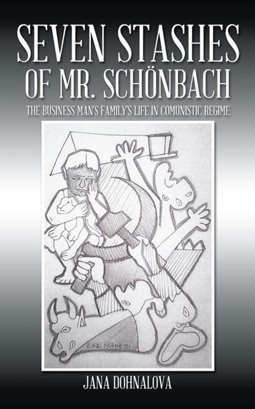 Cover of the book Seven Stashes of Mr. Schönbach by Jana Dohnalova, AuthorHouse UK