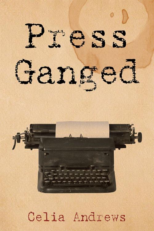 Cover of the book Press Ganged by Celia Andrews, AuthorHouse UK