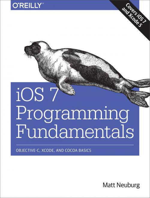 Cover of the book iOS 7 Programming Fundamentals by Matt Neuburg, O'Reilly Media