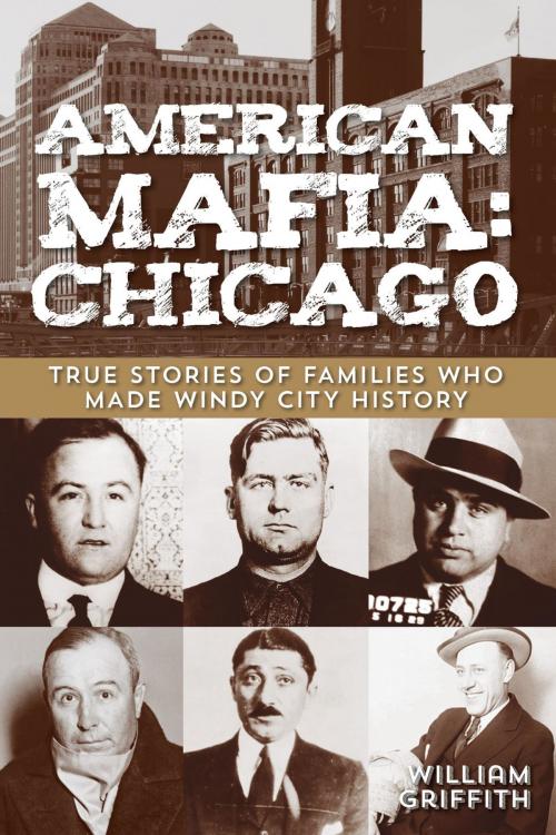 Cover of the book American Mafia: Chicago by William Griffith, Globe Pequot Press