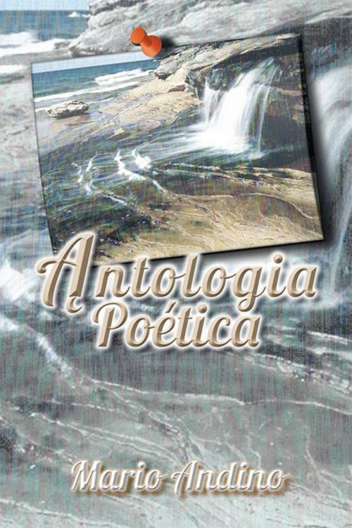 Cover of the book Antologia Poética by Mario Andino, Xlibris US