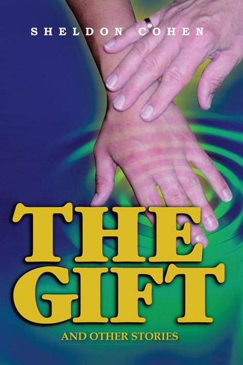 Cover of the book The Gift by Sheldon Cohen, Xlibris US