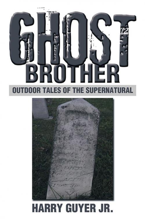 Cover of the book Ghost Brother by Harry Guyer Jr., Xlibris US